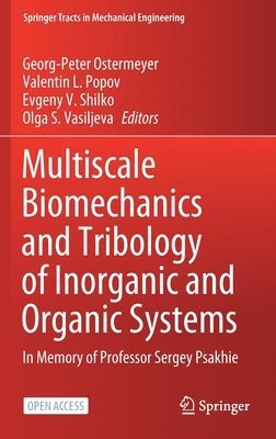 Multiscale Biomechanics and Tribology of Inorganic and Organic Systems 1