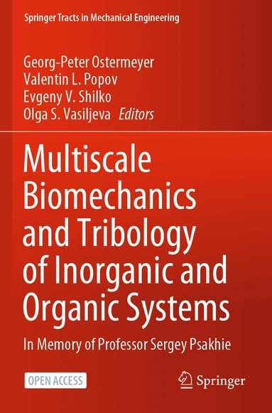 Georg-Peter Ostermeyer, Valentin L. Popov, Evgeny V. Shilko, Olga S. Vasiljeva - Multiscale Biomechanics and Tribology of Inorganic and Organic Systems, Häftad