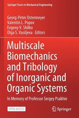 Multiscale Biomechanics and Tribology of Inorganic and Organic Systems 1