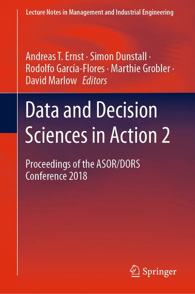 Andreas T. Ernst, Simon Dunstall, Rodolfo García-Flores, Marthie Grobler, David Marlow - Data and Decision Sciences in Action 2, Inbunden