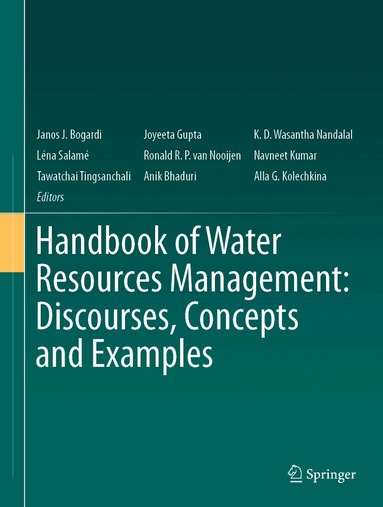 Janos J. Bogardi, Joyeeta Gupta, K. D. Wasantha Nandalal, Léna Salamé, Ronald R.P. van Nooijen, Navneet Kumar, Tawatchai Tingsanchali, Anik Bhaduri, Alla G. Kolechkina - Handbook of Water Resources Management: Discourses, Concepts and Examples, Inbunden