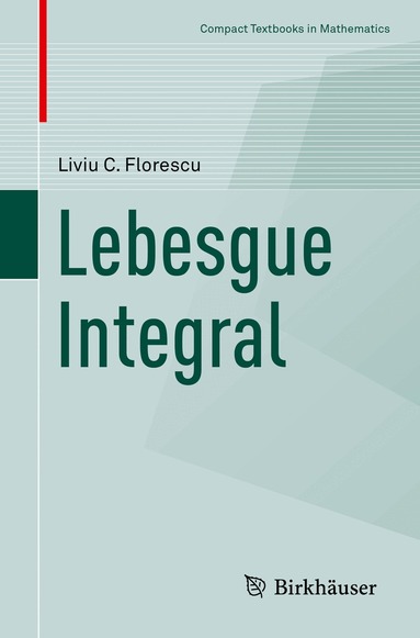 Liviu C. Florescu - Lebesgue Integral, Häftad