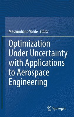 Optimization Under Uncertainty with Applications to Aerospace Engineering 1