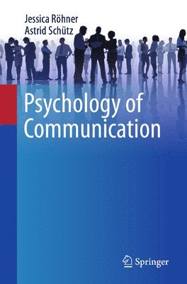 Jessica Röhner, Astrid Schütz, Jessica Rohner, Astrid Schutz - Psychology of Communication, Häftad
