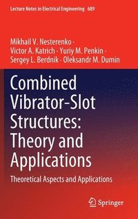 bokomslag Combined Vibrator-Slot Structures: Theory and Applications