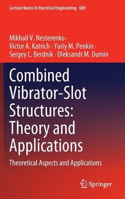 Combined Vibrator-Slot Structures: Theory and Applications 1