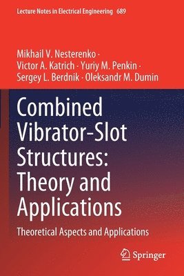 Combined Vibrator-Slot Structures: Theory and Applications 1