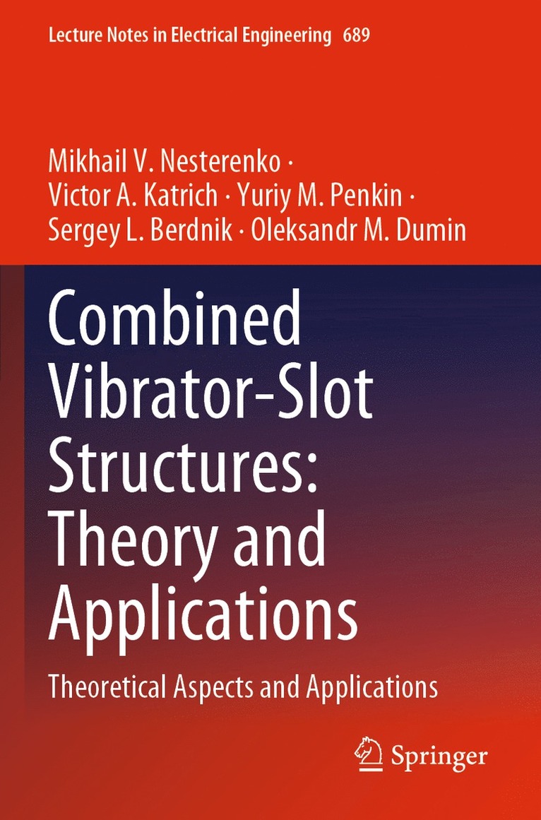 Mikhail V. Nesterenko, Victor A. Katrich, Yuriy M. Penkin, Sergey L. Berdnik, Oleksandr M. Dumin - Combined Vibrator-Slot Structures: Theory and Applications, Häftad