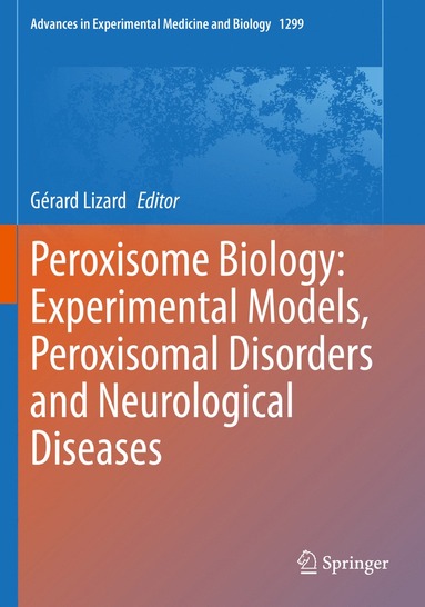 bokomslag Peroxisome Biology: Experimental Models, Peroxisomal Disorders and Neurological Diseases