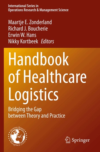Maartje E. Zonderland, Richard J. Boucherie, Erwin W. Hans, Nikky Kortbeek - Handbook of Healthcare Logistics, Häftad