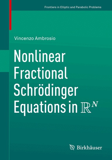 Vincenzo Ambrosio - Nonlinear Fractional Schrödinger Equations in R^N, Häftad