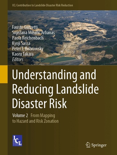 Fausto Guzzetti, Snježana Mihalić Arbanas, Paola Reichenbach, Kyoji Sassa, Peter T. Bobrowsky, Kaoru Takara - Understanding and Reducing Landslide Disaster Risk, Inbunden