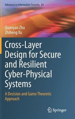 bokomslag Cross-Layer Design for Secure and Resilient Cyber-Physical Systems