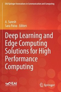 bokomslag Deep Learning and Edge Computing Solutions for High Performance Computing