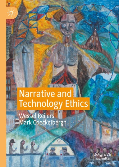 Wessel Reijers, Mark Coeckelbergh - Narrative and Technology Ethics, Inbunden