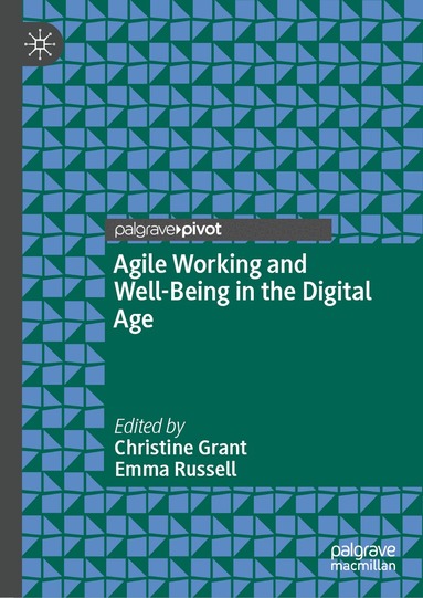 Christine Grant, Emma Russell - Agile Working and Well-Being in the Digital Age, Inbunden