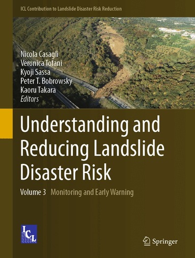 Nicola Casagli, Veronica Tofani, Kyoji Sassa, Peter T. Bobrowsky, Kaoru Takara - Understanding and Reducing Landslide Disaster Risk, Inbunden