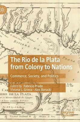 The Rio de la Plata from Colony to Nations 1