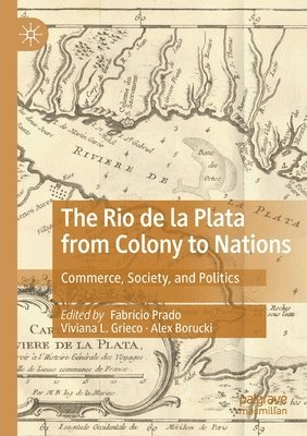 The Rio de la Plata from Colony to Nations 1
