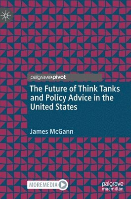 bokomslag Future of Think Tanks and Policy Advice in the United States