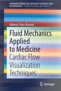 bokomslag Fluid Mechanics Applied to Medicine