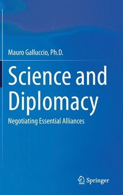 Mauro Galluccio, Ph.D. - Science and Diplomacy, Inbunden