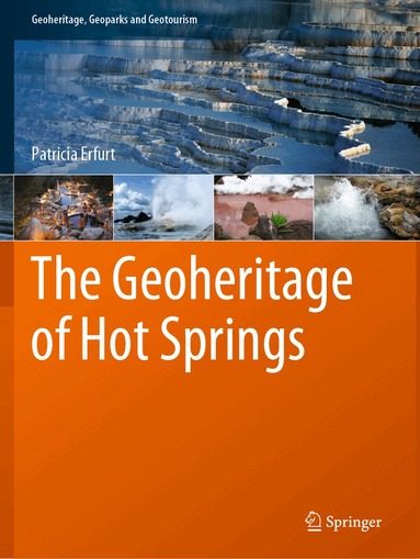 Patricia Erfurt - Geoheritage of Hot Springs, Häftad