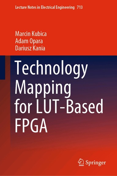 Marcin Kubica, Adam Opara, Dariusz Kania - Technology Mapping for LUT-Based FPGA, Inbunden