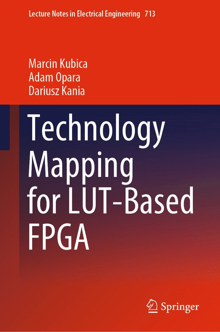 Marcin Kubica, Adam Opara, Dariusz Kania - Technology Mapping for LUT-Based FPGA, Inbunden