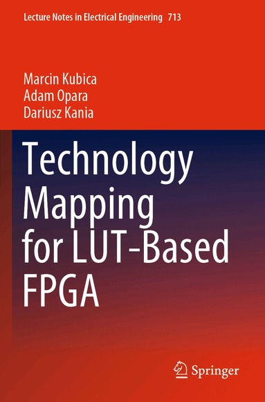 Marcin Kubica, Adam Opara, Dariusz Kania - Technology Mapping for LUT-Based FPGA, Häftad