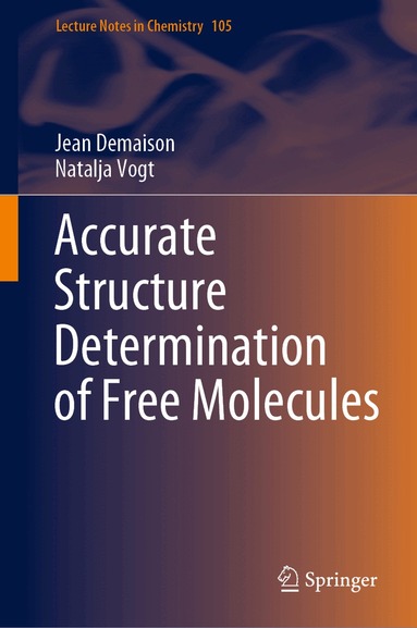 Jean Demaison, Natalja Vogt - Accurate Structure Determination of Free Molecules, Inbunden