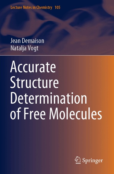 Jean Demaison, Natalja Vogt - Accurate Structure Determination of Free Molecules, Häftad