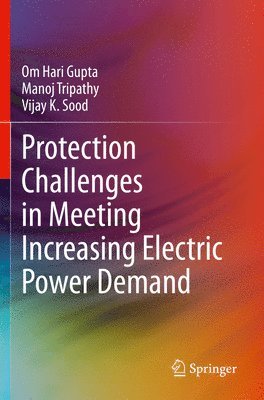 Protection Challenges in Meeting Increasing Electric Power Demand 1