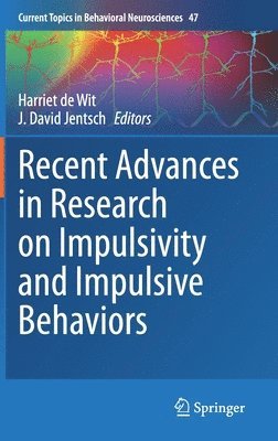 Harriet de Wit, J. David Jentsch, Harriet De Wit - Recent Advances in Research on Impulsivity and Impulsive Behaviors, Inbunden