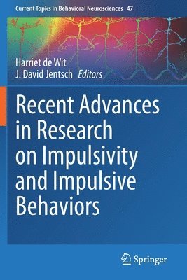 Harriet de Wit, J. David Jentsch, Harriet De Wit - Recent Advances in Research on Impulsivity and Impulsive Behaviors, Häftad