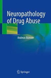 bokomslag Neuropathology of Drug Abuse