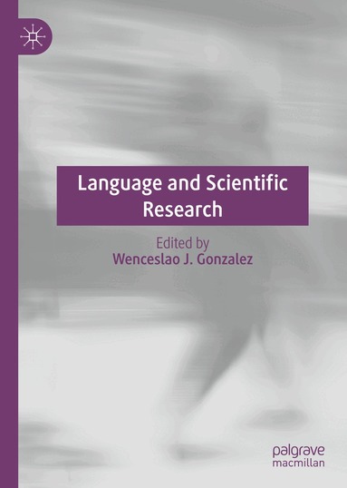 Wenceslao J. Gonzalez - Language and Scientific Research, Inbunden