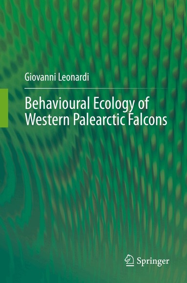Giovanni Leonardi - Behavioural Ecology of Western Palearctic Falcons, Inbunden