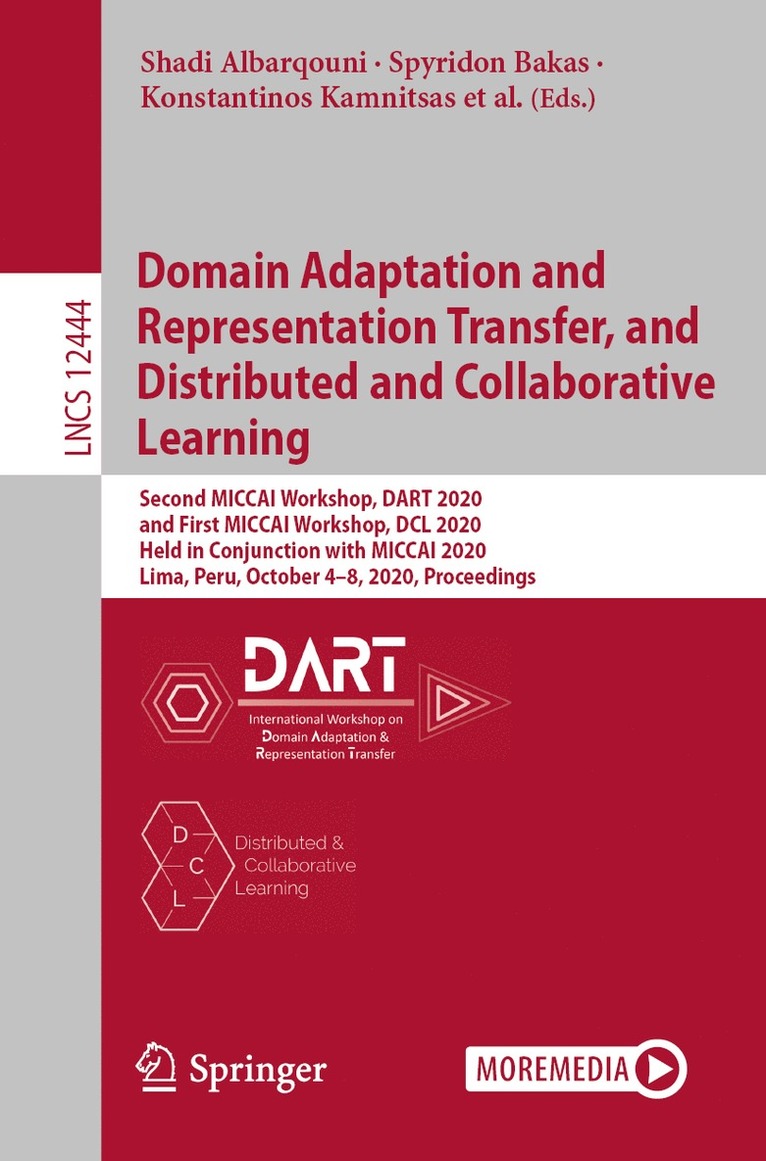 Shadi Albarqouni, Spyridon Bakas, Konstantinos Kamnitsas, M. Jorge Cardoso, Bennett Landman, Wenqi Li, Fausto Milletari, Nicola Rieke, Holger Roth, Daguang Xu, Ziyue Xu - Domain Adaptation and Representation Transfer, and Distributed and Collaborative Learning, Häftad