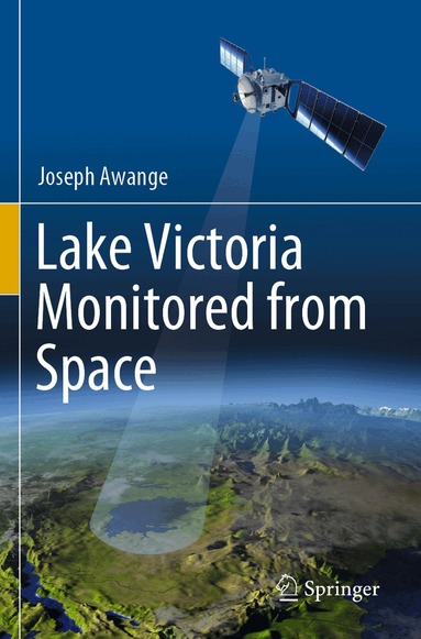 Joseph Awange - Lake Victoria Monitored from Space, Häftad
