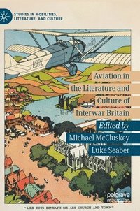 bokomslag Aviation in the Literature and Culture of Interwar Britain