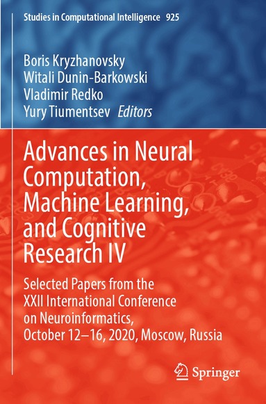 Boris Kryzhanovsky, Witali Dunin-Barkowski, Vladimir Redko, Yury Tiumentsev - Advances in Neural Computation, Machine Learning, and Cognitive Research IV, Häftad