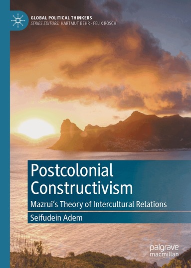 Seifudein Adem - Postcolonial Constructivism, Inbunden