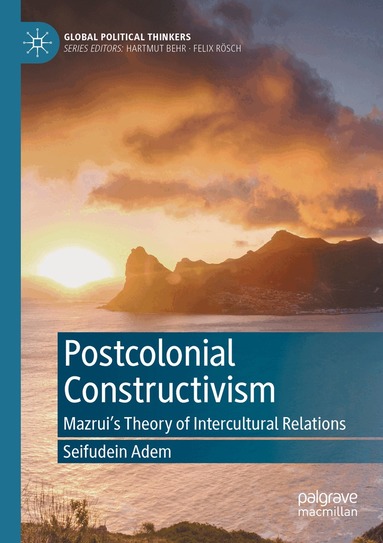 Seifudein Adem - Postcolonial Constructivism, Häftad