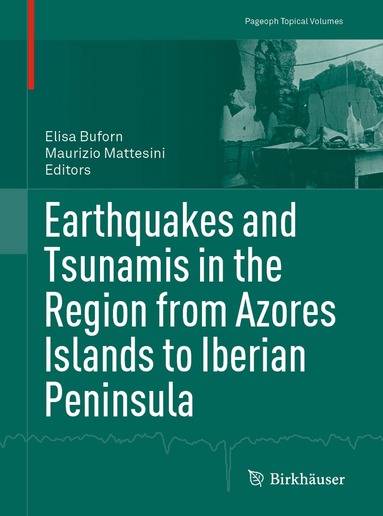 Elisa Buforn, Maurizio Mattesini - Earthquakes and Tsunamis in the Region from Azores Islands to Iberian Peninsula, Häftad