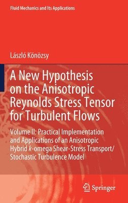 bokomslag A New Hypothesis on the Anisotropic Reynolds Stress Tensor for Turbulent Flows