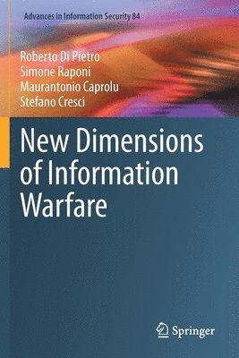 Roberto Di Pietro, Simone Raponi, Maurantonio Caprolu, Stefano Cresci - New Dimensions of Information Warfare, Häftad