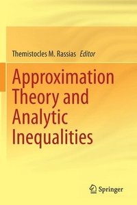 bokomslag Approximation Theory and Analytic Inequalities