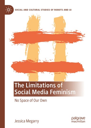 Jessica Megarry - Limitations of Social Media Feminism, Inbunden