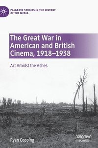 bokomslag The Great War in American and British Cinema, 19181938